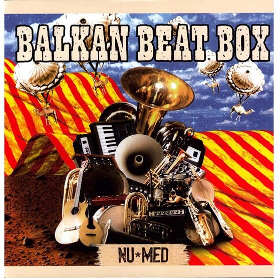 Balkan Beat Box - Nu Med