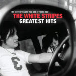 The White Stripes - The White Stripes Greatest Hits 2LP