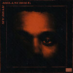 The Weeknd - My Dear Melancholy