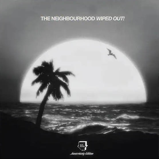 The Neighbourhood – Wiped Out! | 10th Anniversary 2LP