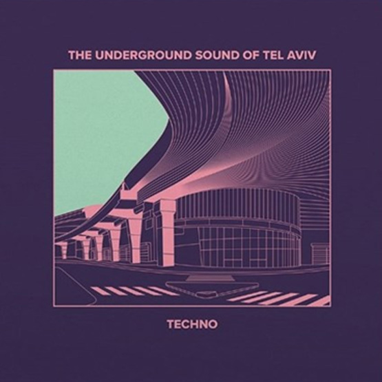 The Underground Sound of Tel Aviv Techno