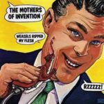 Frank Zappa & The Mothers Of Invention Weasels Ripped My Flesh