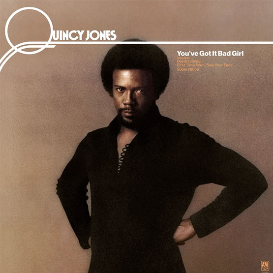 Quincy Jones You've Got It Bad Girl Remastered
