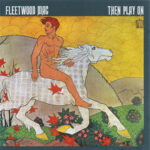 Fleetwood Mac - Then Play On