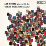 Lee Konitz & Gerry Mulligan - Lee Konitz Plays With The Gerry Mulligan Quartet