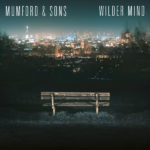 Mumford & Sons / Wilder Mind