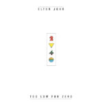 Elton John / Too Low For Zero