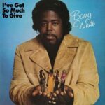 Barry White - I've Got So Much To Give