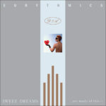 Eurythmics - Sweet Dreams