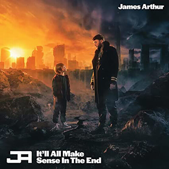 Arthur James - It'Ll All Make Sense In The End