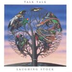 Talk Talk - Laughing Stock