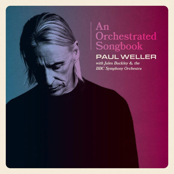 Paul Weller - An Orchestrated Songbook: With Jules Buckley & BBC Symphony Orchestra 2LP