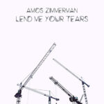 Amos Zimmerman - Lend Me Your Tears