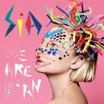 Sia - We Are Born