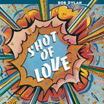 Bob Dylan - Shot Of Love