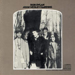 Bob Dylan - John Wesley Harding -2010 Mono Version